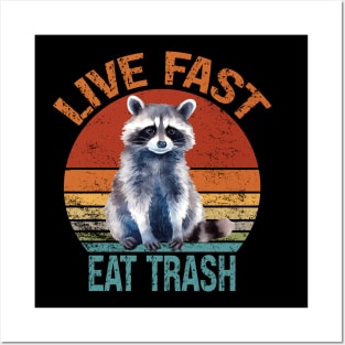 Live Fast Eat Trash funny raccoon Posters and Art